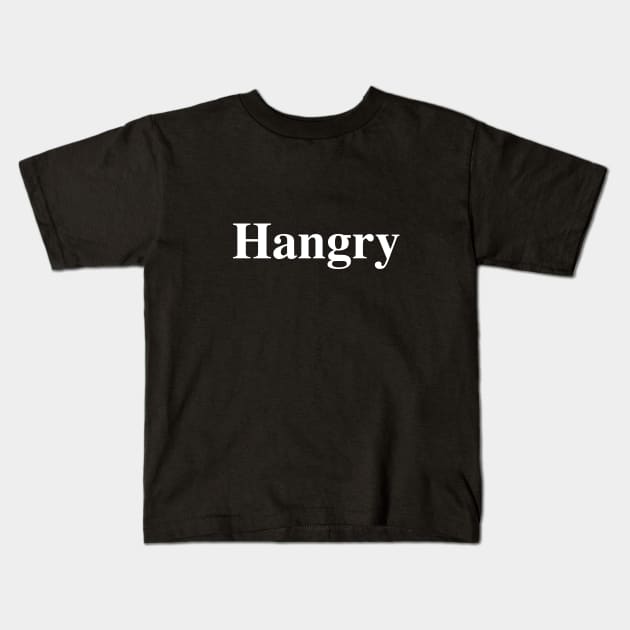 Hangry T-Shirt Kids T-Shirt by DesignTuts